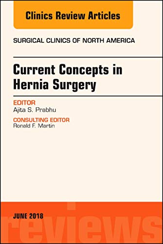 Hernia Surgery, An Issue of Surgical Clinics