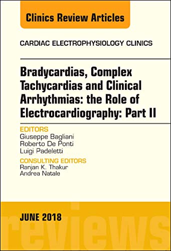Clinical Arrhythmias: Bradicardias, Complex Tachycardias and Particular Situations: Part II, An Issue of Cardiac Electro