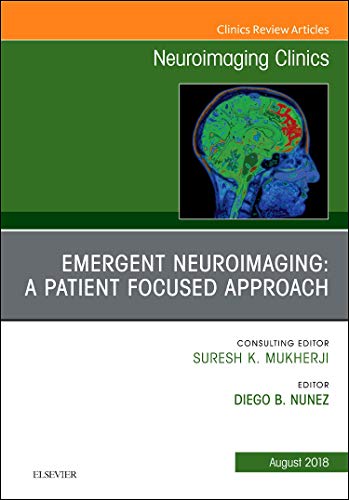 Patient Centered Neuroimaging in the Emergency Department, An Issue of Neuroimaging Clinics of North America