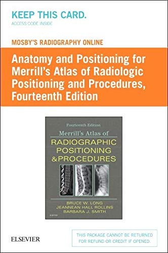 Mosby's Radiography Online: Anatomy and Positioning for Merrill's Atlas of Radiographic Positioning & Procedures (Access