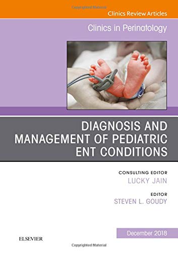 ENT Issues, An Issue of Clinics in Perinatology