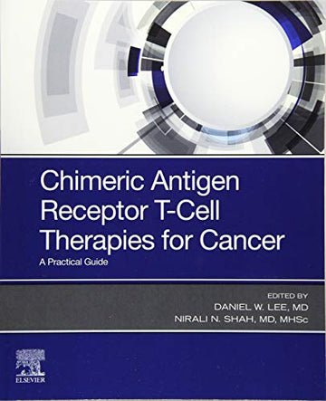 Chimeric Antigen Receptor (CAR) T-Cell Therapies for Cancer: A Practical Guide