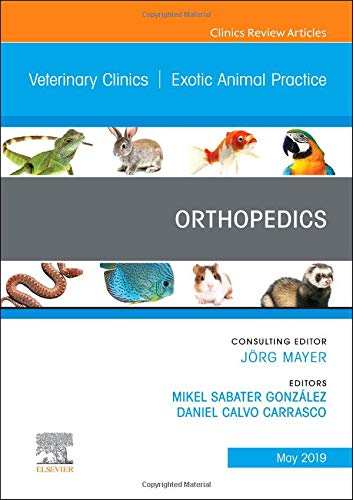 Orthopedics, An Issue of Veterinary Clinics of North America: Exotic Animal Practice
