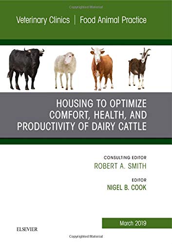 Housing to Optimize Comfort, Health and Productivity of Dairy Cattles, An Issue of Veterinary Clinics of North America: