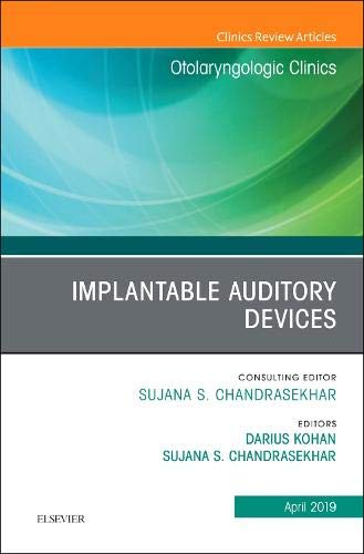 Implantable Hearing Devices, An Issue of Otolaryngologic Clinics of North America