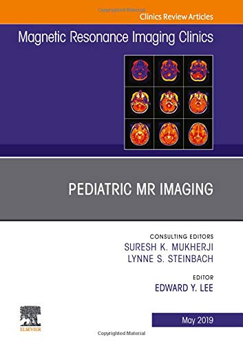 Pediatric MR Imaging, An Issue of Magnetic Resonance Imaging Clinics of North America