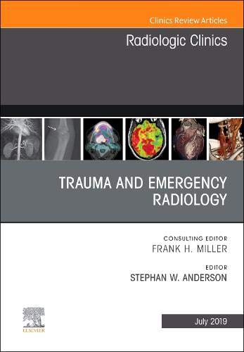 Trauma and Emergency Radiology, An Issue of Radiologic Clinics of North America