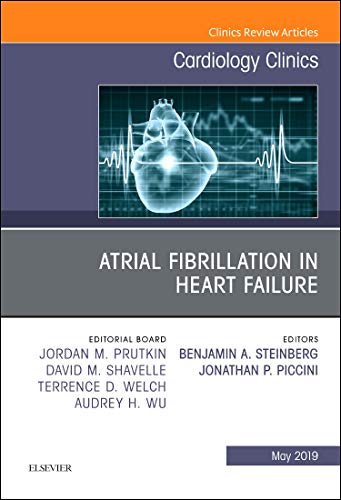 Atrial Fibrillation in Heart Failure, An Issue of Cardiology Clinics