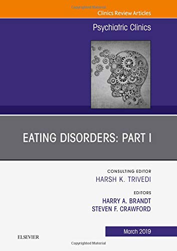 Eating Disorders: Part I, An Issue of Psychiatric Clinics of North America