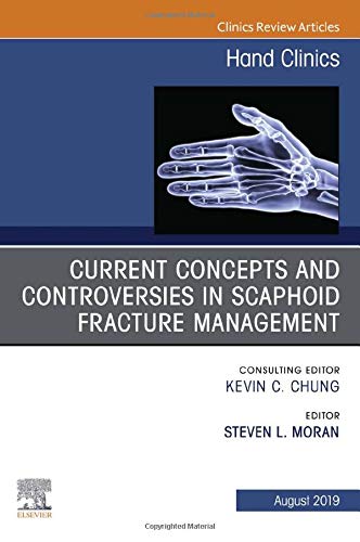 Current Concepts and Controversies in Scaphoid Fracture Management, An Issue of Hand Clinics
