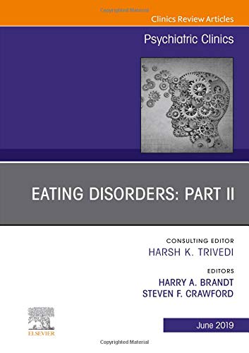 Eating Disorders: Part II, An Issue of Psychiatric Clinics of North America
