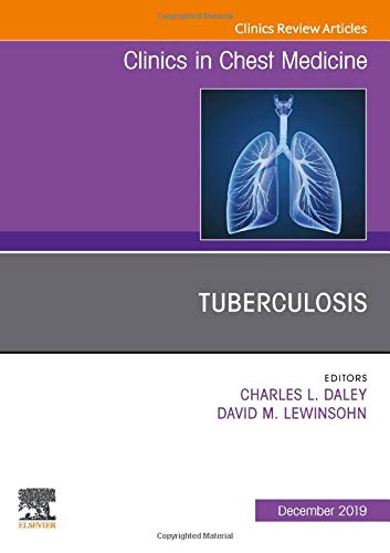 Tuberculosis, An Issue of Clinics in Chest Medicine