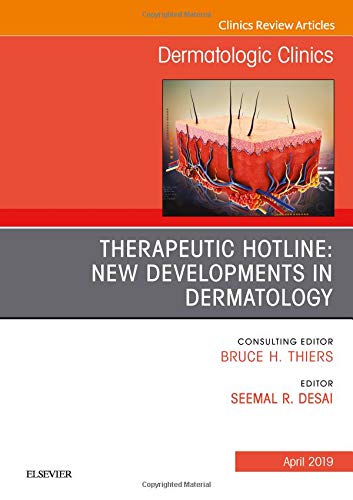 Therapeutic Hotline: New Developments in Dermatology, An Issue of Dermatologic Clinics