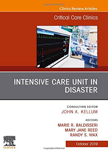 Intensive Care Unit in Disaster,An Issue of Critical Care Clinics