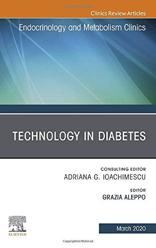 Technology in Diabetes,An Issue of Endocrinology and Metabolism Clinics of North America