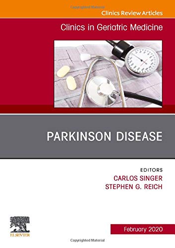Parkinson Disease,An Issue of Clinics in Geriatric Medicine