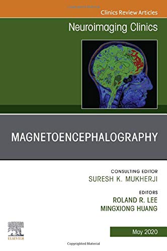 Magnetoencephalography, An Issue of Neuroimaging Clinics of North America