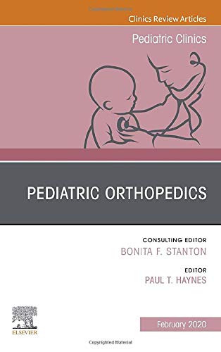 Pediatric Orthopedics, An Issue of Pediatric Clinics of North America