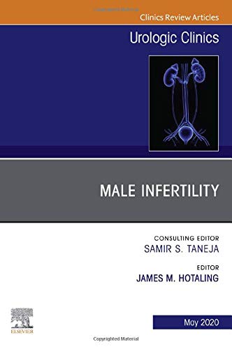 Male Infertility,An Issue of Urologic Clinics