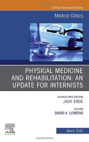 Physical Medicine and Rehabilitation An Issue of Medical Clinics of North America