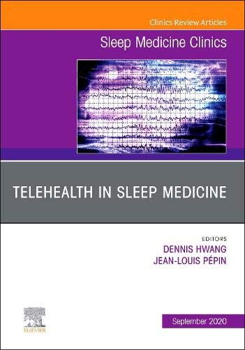 Telehealth in Sleep Medicine An Issue of Sleep Medicine Clinics