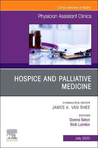 Hospice and Palliative Care Medicine An Issue of Physician Assistant Clinics
