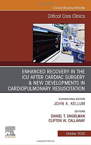 Enhanced Recovery in the ICU After Cardiac Surgery An Issue of Critical Care Clinics