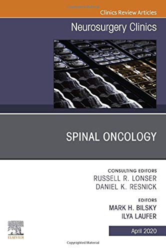 Spinal Oncology An Issue of Neurosurgery Clinics of North America