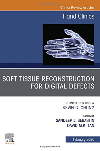 Soft Tissue Reconstruction for Digital Defects, An Issue of Hand Clinics