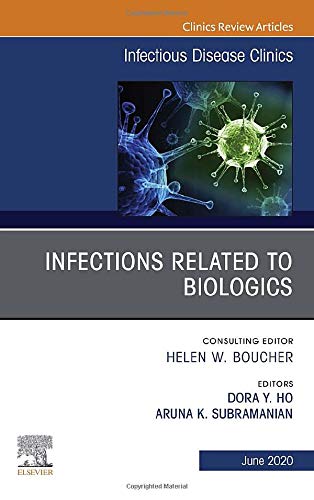 Infections Related to Biologics An Issue of Infectious Disease Clinics of North America