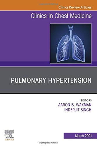 Pulmonary Hypertension, an issue of Clinics in Chest Medicine