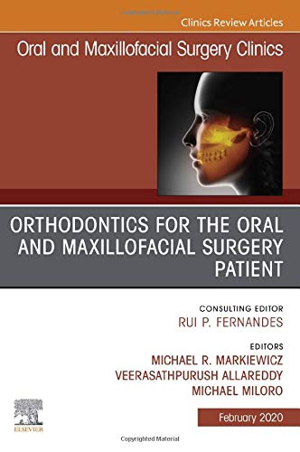 Orthodontics for Oral and Maxillofacial Surgery Patien, An Issue of Oral and Maxillofacial Surgery Clinics of North Amer