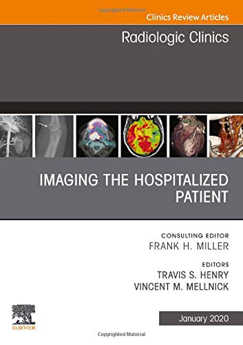 Imaging the ICU Patient or Hospitalized Patient, An Issue of Radiologic Clinics of North America