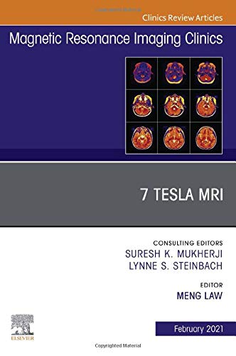 7T MRI, An Issue of Magnetic Resonance Imaging Clinics of North America