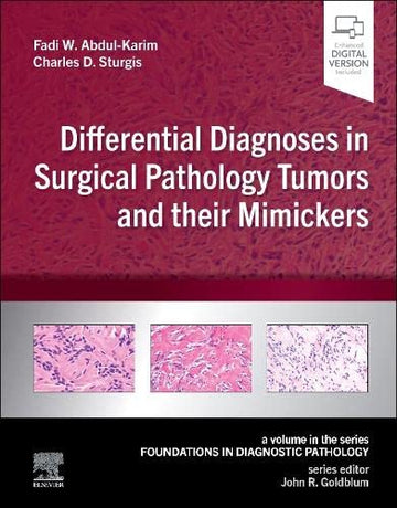 Differential Diagnoses in Surgical Pathology Tumors and their Mimickers: A Volume in the Foundations in Diagnostic Patho