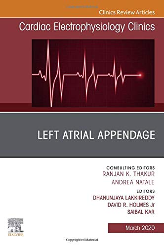 Left Atrial Appendage , An Issue of Cardiac Electrophysiology Clinics