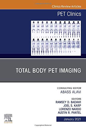 Total Body PET Imaging, An Issue of PET Clinics