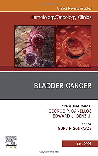 Bladder Cancer, An Issue of Hematology/Oncology Clinics of North America