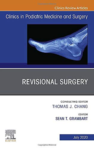 Revisional Surgery, An Issue of Clinics in Podiatric Medicine and Surgery
