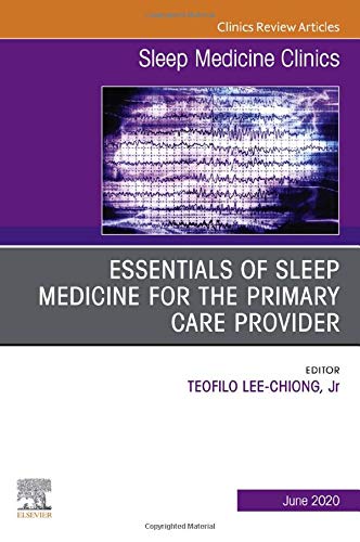 Sleep Medicine for the Primary Care Provider, An Issue of Sleep Medicine Clinics