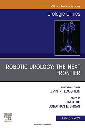 Robotic Urology: The Next Frontier, An Issue of Urologic Clinics