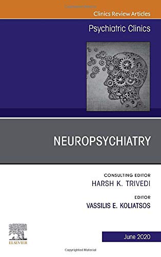 Neuropsychiatry, An Issue of Psychiatric Clinics of North America