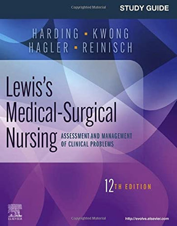 Study Guide for Lewis's Medical-Surgical Nursing: Assessment and Management of Clinical Problems