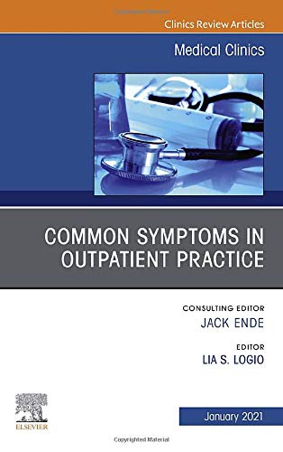 Common Symptoms in Outpatient Practice, An Issue of Medical Clinics of North America