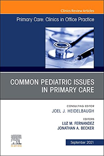 CommonPediatric Issues, An Issue of Primary Care: Clinics in Office Practice