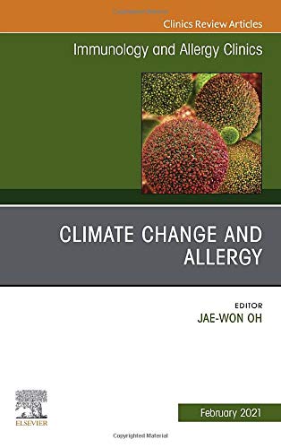 Climate Change and Allergy, An Issue of Immunology and Allergy Clinics of North America