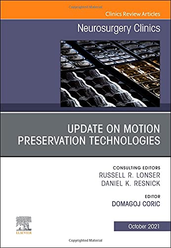 Update on Motion Preservation Technologies, An Issue of Neurosurgery Clinics of North America