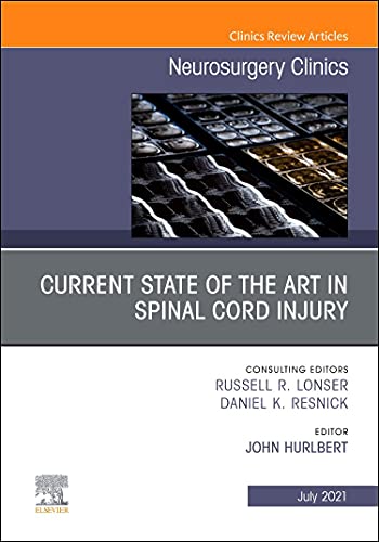 Current State of the Art in Spinal Trauma, An Issue of Neurosurgery Clinics of North America