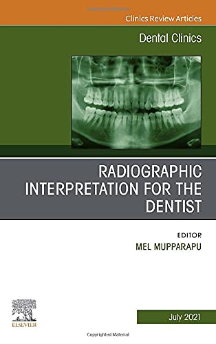 Radiographic Interpretation for the Dentist, An Issue of Dental Clinics of North America
