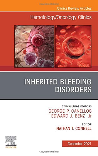 Inherited Bleeding Disorders, An Issue of Hematology/Oncology Clinics